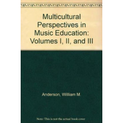 Multicultural Perspectives in Music Education: Volumes I, II, and III