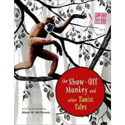 The Show-Off Monkey And Other Taoist Tales