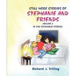 Still More Stories of Stephanie and Friends