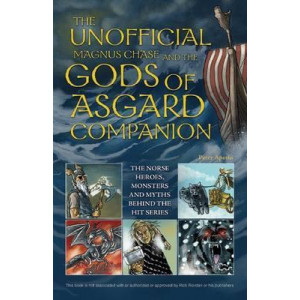 The Unofficial Magnus Chase and the Gods of Asgard Companion
