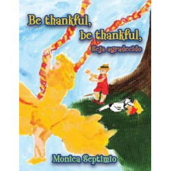 Be Thankful, Be Thankful (English-Portuguese Edition)