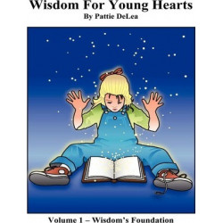 Wisdom for Young Hearts Volume 1 Wisdom's Foundation