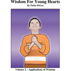 Wisdom for Young Hearts Volume 2 - Applications of Wisdom