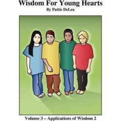 Wisdom for Young Hearts - Volume 3 - Applications of Wisdom 2