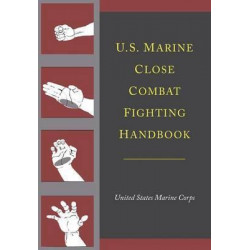 U.S. Marine Close Combat Fighting Handbook