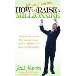 How to Let Your Parents Raise a Millionaire