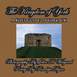 The Kingdom of York, a Kid's Guide to York, UK