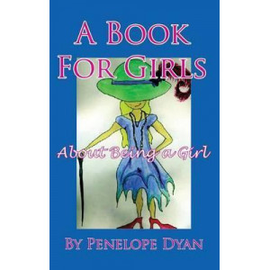 A Book for Girls about Being a Girl