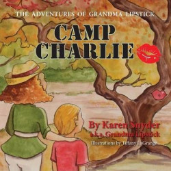 Camp Charlie, the Adventures of Grandma Lipstick