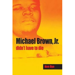 Michael Brown, Jr. Didn't Have to Die