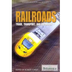 The Complete History of Railroads