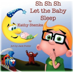 Sh Sh Sh Let the Baby Sleep