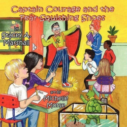 Captain Courage & the Fear-Squishing Shoes