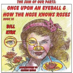 Once Upon an Eyeball and How the Nose Knows Roses
