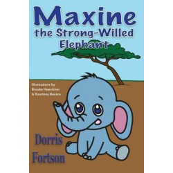 Maxine the Strong-Willed Elephant