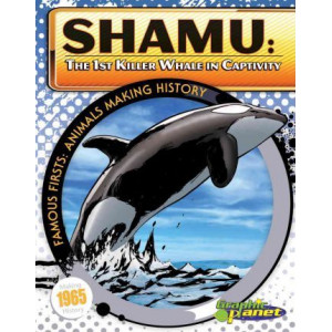 Shamu: 1st Killer Whale in Captivity