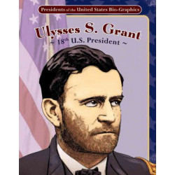 Ulysses S. Grant: 18th U.s. President