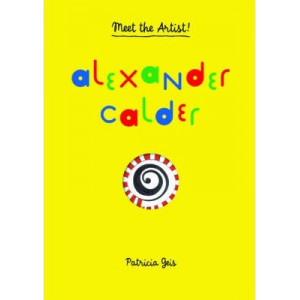 Alexander Calder: Meet the Artist