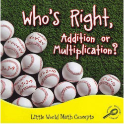 Who's Right, Addition or Multiplication?