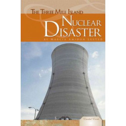 The Three Mile Island Nuclear Disaster