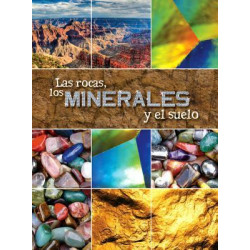 Las Rocas, Los Minerales y El Suelo (Rocks, Minerals, and Soil)