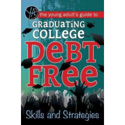 The Young Adult's Guide to Graduating College Debt-Free