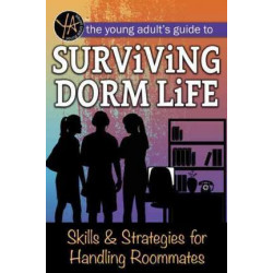 The Young Adult's Guide to Surviving Dorm Life