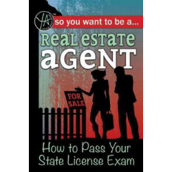 So You Want To-- Be a Real Estate Agent