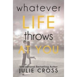 Whatever Life Throws At You