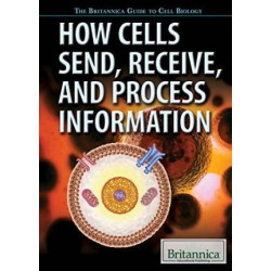 How Cells Send, Receive, and Process Information