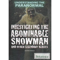Investigating the Abominable Snowman and Other Legendary Beasts