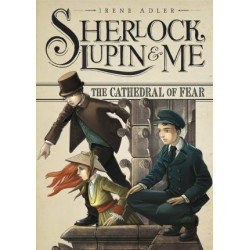 Sherlock, Lupin & Me: Cathedral of Fear