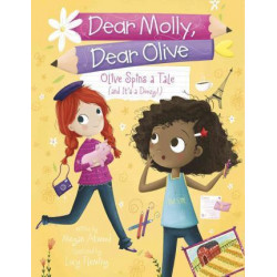 Dear Molly, Dear Olive: Olive Spins a Tale (and It's a Doozy!)