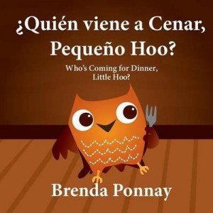 Quien Viene a Cenar, Pequeno Hoo? / Who's Coming for Dinner, Little Hoo? (Bilingual Spanish English Edition)