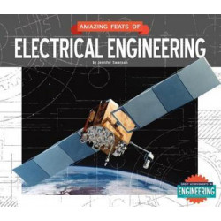Amazing Feats of Electrical Engineering