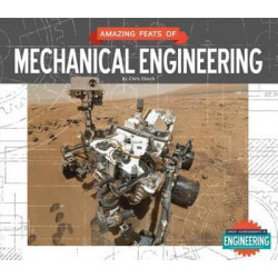 Amazing Feats of Mechanical Engineering