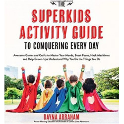 The Superkids Activity Guide to Conquering Every Day