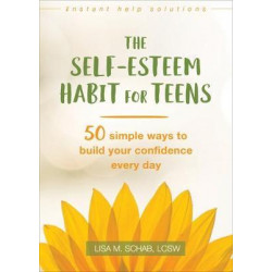 The Self-Esteem Habit for Teens