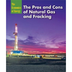 The Pros and Cons of Natural Gas and Fracking