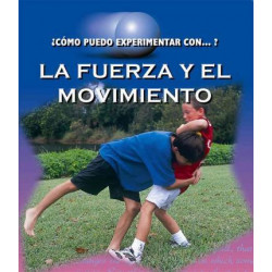 La Fuerza y El Movimento (Force and Motion)