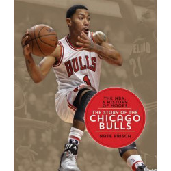 The NBA: A History of Hoops: The Story of the Chicago Bulls