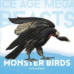 Ice Age Mega Beasts: Monster Birds (Teratorns)