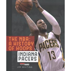 The NBA: A History of Hoops: Indiana Pacers