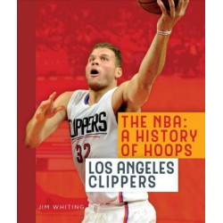 The NBA: A History of Hoops: Los Angeles Clippers