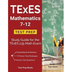 TExES Mathematics 7-12 Test Prep