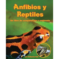 Anfibios y Reptiles: Un Libro de Comparacion y Contraste