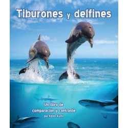 Tiburones y Delfines: Un Libro de Comparacion y Contraste