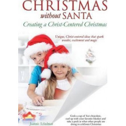 Christmas Without Santa Creating a Christ-Centered Christmas