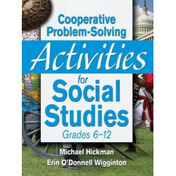 Cooperative Problem-Solving Activities for Social Studies Grades 6?12
