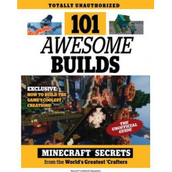 101 Awesome Builds: Minecraft Secrets from the World's Greatest Crafters